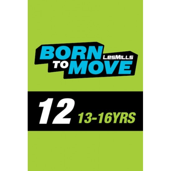 LESMILLS BORN TO MOVE 12 13-16 YEARS VIDEO+MUSIC+NOTES LESMILLS BORN TO MOVE 12 13-16 YEARS VIDEO+MUSIC+NOTES