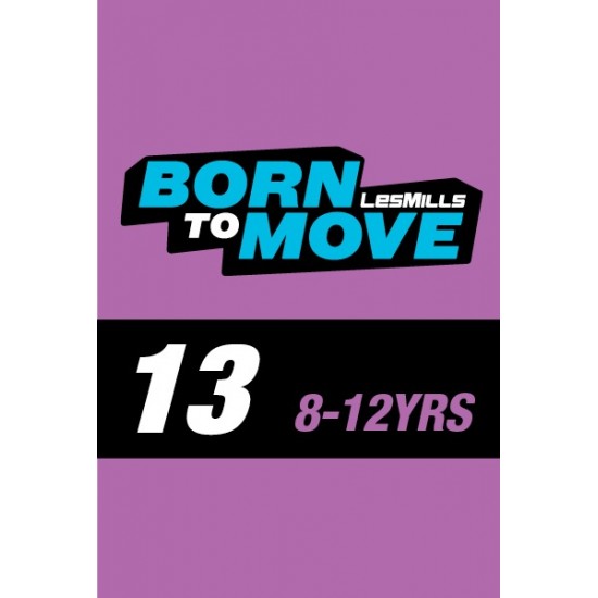 LESMILLS BORN TO MOVE 13 8-12YEARS VIDEO+MUSIC+NOTES LESMILLS BORN TO MOVE 13 8-12YEARS VIDEO+MUSIC+NOTES